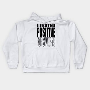 I Tested Positive For Swag-19 Kids Hoodie